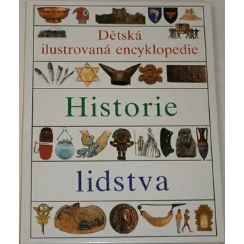 Encyklopedie Historie lidstva: Dětská ilustrovaná encyklopedie III.