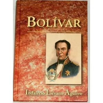 Indalecio Liévano Aguirre - Bolívar