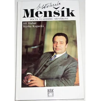 Literární biografie Hubač Jiří, Kopecká Slávka - Vladimír Menšík (Pocta Vladimíru Menšíkovi)