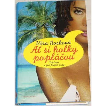 Literární biografie Nosková Věra - Ať si holky popláčou