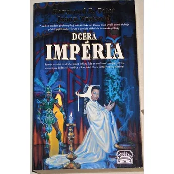 Feist Raymond E., Wurtsová Janny - Dcera Impéria