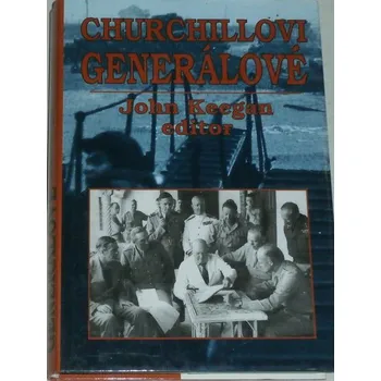 Keegan John - Churchillovi generálové