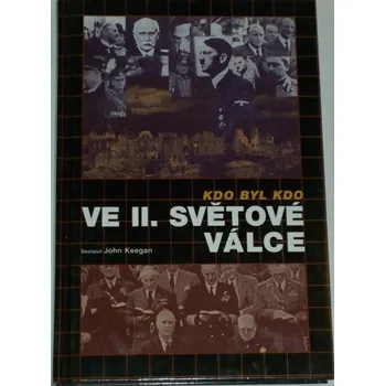 Literární biografie Keegan John - Kdo byl kdo ve II. světové válce