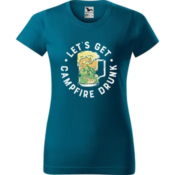 Dámské oblečení DOBRÝ TRIKO Dámské tričko s potiskem Campfire drunk Barva: Petrolejová, Velikost: M