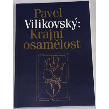 Vilikovský Pavel - Krajní osamělost