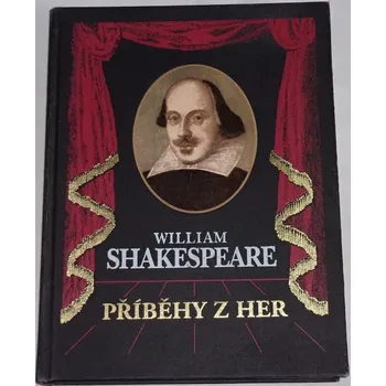 Literární biografie Shakespeare William - Příběhy z her