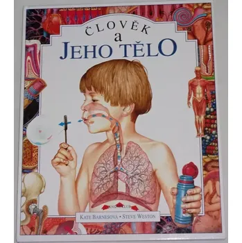 Barnesová, Weston - Člověk a: Jeho tělo