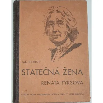 Literární biografie Petrus Jan - Statečná žena Renáta Tyršová