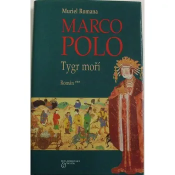 Romana Muriel - Marco Polo: Tygr moří
