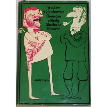 Gołembowicz Wacław - Chemické příběhy Sherlocka Holmese