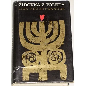 Literární biografie Feuchtwanger Lion - Židovka z Toleda
