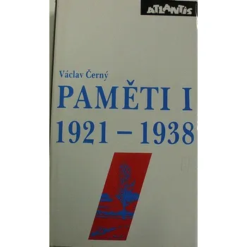 Literární biografie Černý Václav - Paměti I. 1921-1938