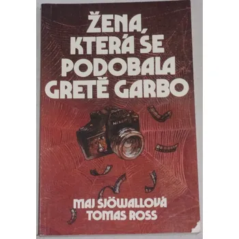 Sjöwallová Maj, Ross Tomas - Žena, která se podobala Gretě Garbo