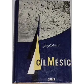 Literární cestopis Sadil Josef - Cíl Měsíc