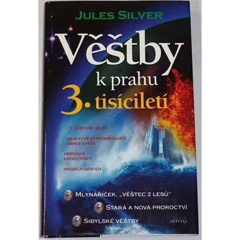 Literární biografie Silver Jules - Věštby k prahu 3. tisíciletí