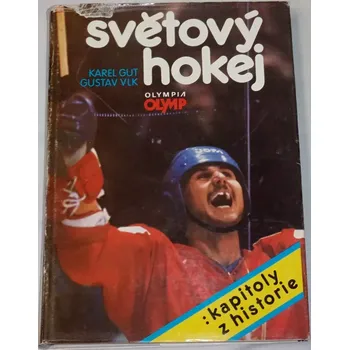 Literární biografie Gut Karel, Vlk Gustav - Světový hokej: kapitoly z historie