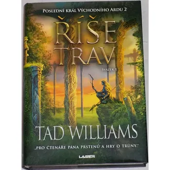 Williams Tad - Poslední král východního Ardu 2: Říše trav, sv. 1