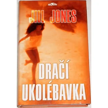Jones Jill - Dračí ukolébavka