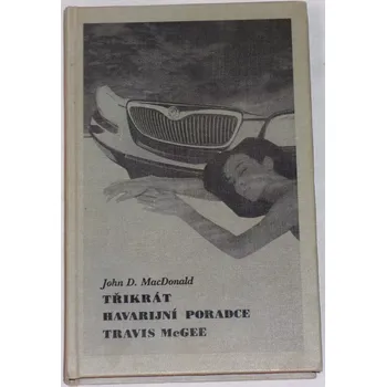 MacDonald John D. - Třikrát havarijní poradce Travis McGee