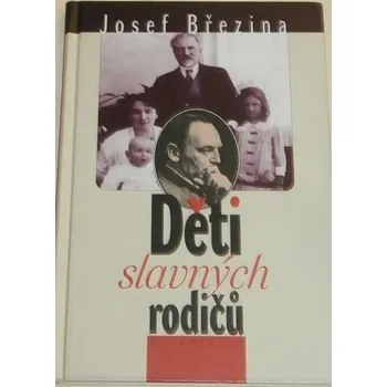 Literární biografie Březina Josef - Děti slavných rodičů