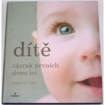 Morris Desmond - Dítě: Zázrak prvních dvou let