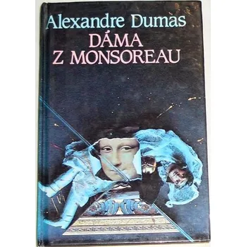 Dumas Alexandre - Dáma z Monsoreau