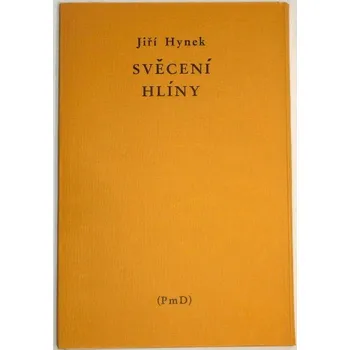 Poezie Hynek Jiří - Svěcení hlíny