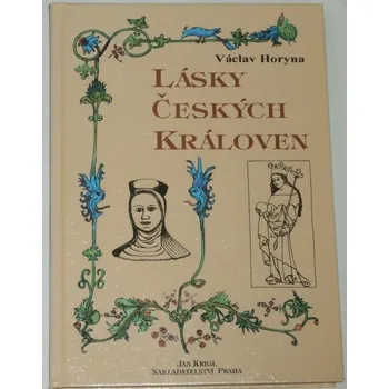 Literární biografie Horyna Václav - Lásky českých královen