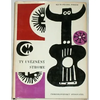 Poezie Ty uvězněný strome...