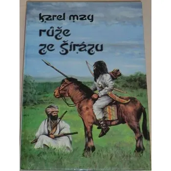 May Karel - Růže ze Šírázu