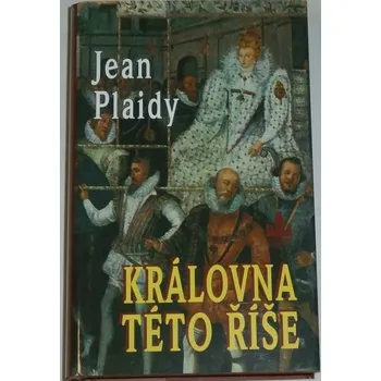 Plaidy Jean - Královna této říše