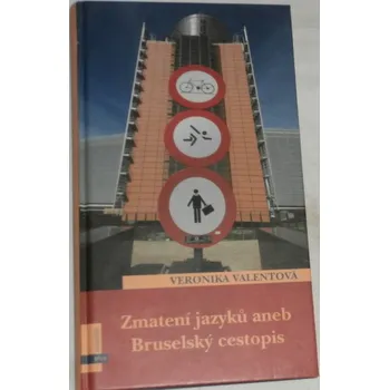 Literární cestopis Valentová Veronika - Zmatení jazyků aneb Bruselský cestopis