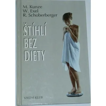 Kunze, Exel, Schoberberger - Štíhlí bez diety
