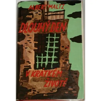 Literární biografie Maltz Albert - Dlouhý den v krátkém životě