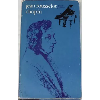 Literární biografie Rousselot Jean - Chopin