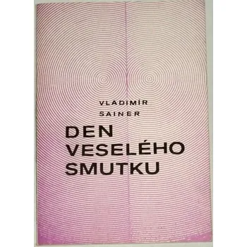 Poezie Sainer Vladimír - Den veselého smutku