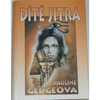 Gedgeová Pauline - Dítě jitra