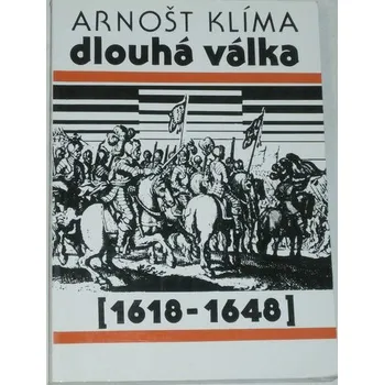 Literární biografie Klíma Arnošt - Dlouhá válka 1618-1648