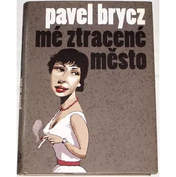 Literární biografie Brycz Pavel - Mé ztracené město