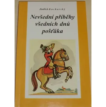 Kucharský Jindřich - Nevšední příběhy všedních dnů pošťáka