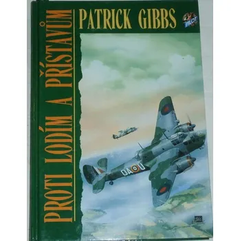 Literární biografie Gibbs Patrick - Proti lodím a přístavům