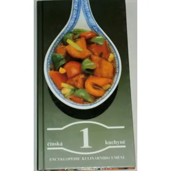 Encyklopedie Encyklopedie kulinárního umění 1: Čínská kuchyně