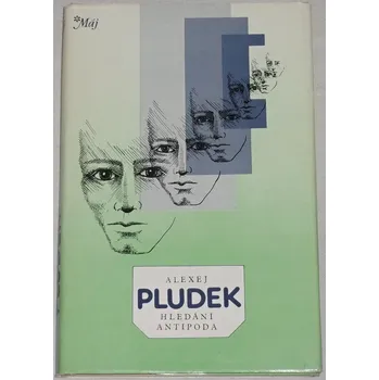 Pludek Alexej - Hledání antipoda