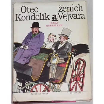 Literární biografie Herrmann Ignát - Otec Kondelík a ženich Vejvara