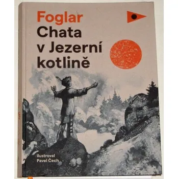 Foglar Jaroslav - Chata v Jezerní kotlině