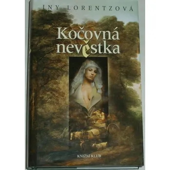 Lorentzová Iny - Kočovná nevěstka