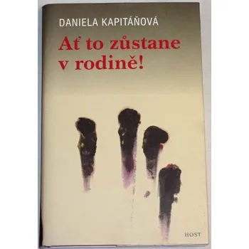 Kapitáňová Daniela - Ať to zůstane v rodině!