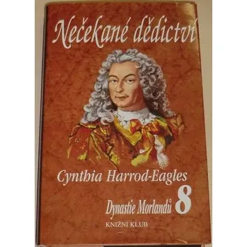 Harrod-Eagles Cynthia - Dynastie Morlandů 8: Nečekané dědictví