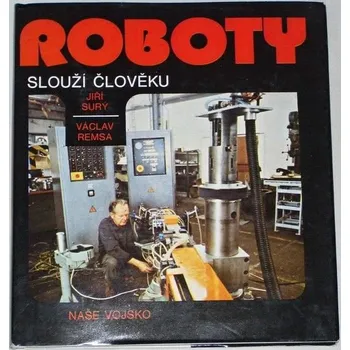 Literární biografie Surý Jiří, Remsa Václav - Roboty slouží člověku
