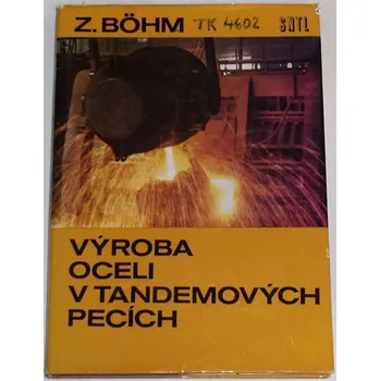 Literární cestopis Böhm Zdeněk - Výroba oceli v tandemových pecích